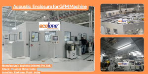 Acoustic Enclosure for GFM Machine