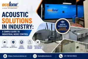 Acoustic Solutions in Industry: A Simple Guide to Industrial Noise Control
