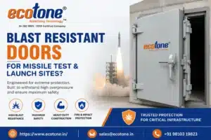 blast resistant doors missile launch site, blast door missile test facility, defense blast door manufacturer India, Ecotone Systems, blast proof doors India, defense infrastructure doors