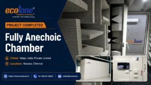 fully anechoic chamber, anechoic chamber Chennai, acoustic test chamber, Valeo India acoustic chamber, anechoic chamber manufacturer India, Ecotone Systems, sound testing chamber, ISO 3745 anechoic chamber