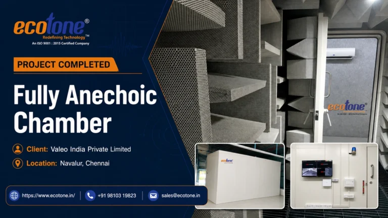 fully anechoic chamber, anechoic chamber Chennai, acoustic test chamber, Valeo India acoustic chamber, anechoic chamber manufacturer India, Ecotone Systems, sound testing chamber, ISO 3745 anechoic chamber