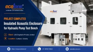 Acoustic Enclosure, Insulated Acoustic Enclosure, Hydraulic Pump Test Bench Enclosure, Acoustic Enclosure Manufacturer India, Ecotone Systems, Noise Control Enclosure, Industrial Acoustic Enclosure, Pump Test Bench Noise Reduction